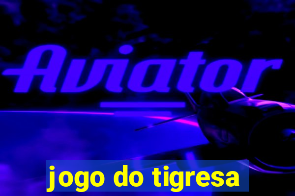 jogo do tigresa